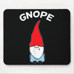 Gnope Gnome Nope Funny Christmas Party Men Women K Mouse Pad