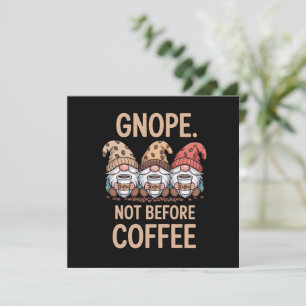 Gnope Not Before Coffee Three Gnomes Cafein Holiday Card