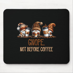 Gnope Not Before Coffee Three Gnomes Graphic Cafei Mouse Pad