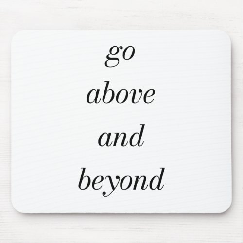 Go Above And Beyond Mouse Pad