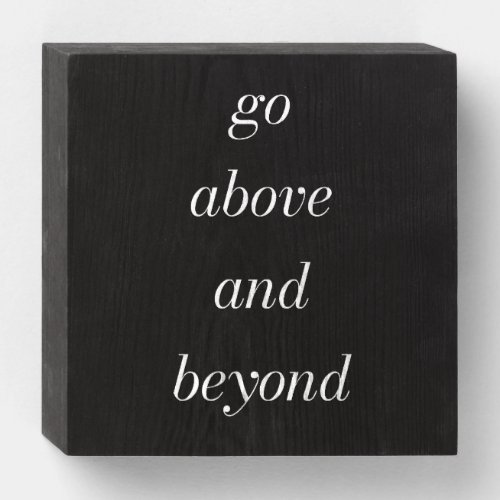 Go Above And Beyond Wood Box Sign