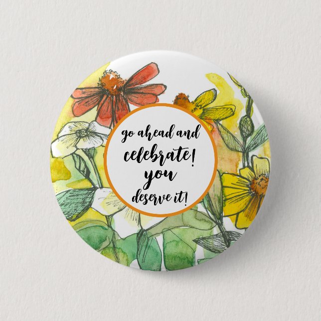 Go Ahead Celebrate Congratulations Zinnia Flowers Button (Front)