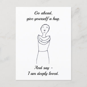 Go ahead, give yourself a hug, I am deeply loved. Postcard
