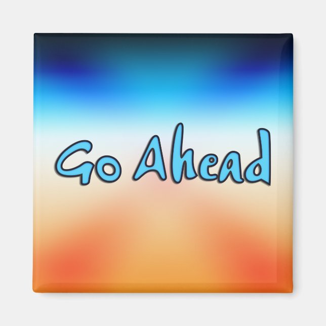 Go Ahead MAGNET (Front)