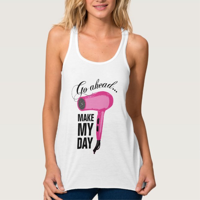 Go Ahead Make My Day - Pink Blow Dryer Tank Top (Front)
