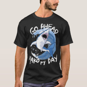 Go Ahead Mako My Day Funny Shark T-Shirt