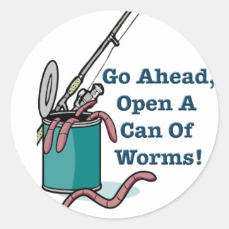 Go Ahead, Open A Can Of Worms Sticker