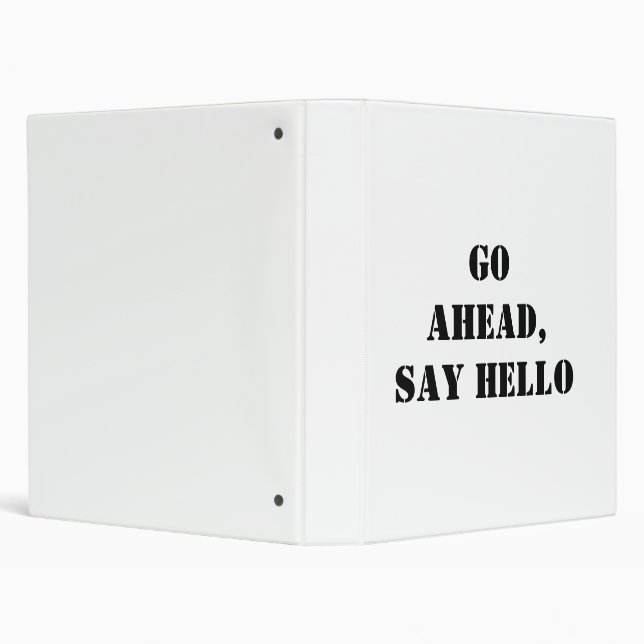 Go Ahead, Say Hello 3 Ring Binder (Background)