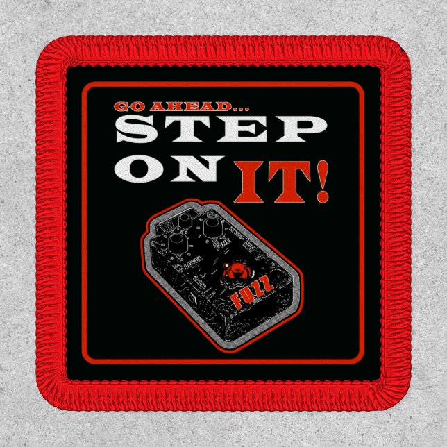Go Ahead Step On It Patch (Front)