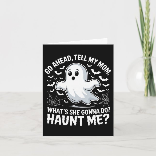 Go Ahead Tell My Mom Haunt Me Funny Ghost Mothers  Card (Front)