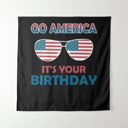 Go America Its Your Birthday 4th of July Sunglass Tapestry