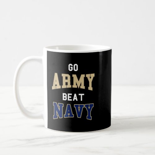 Go Army Beat Navy Americas Game Sports Football F Coffee Mug