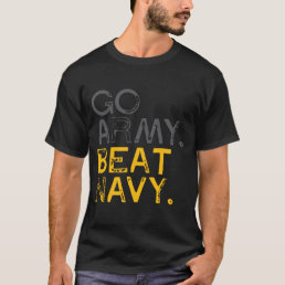 Go Army. Beat Navy. T-Shirt