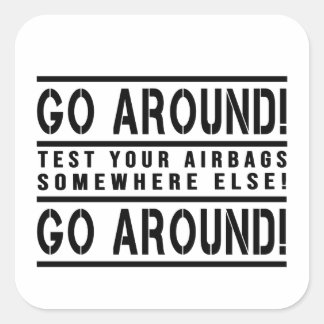 Go around test your airbags somewhere else square sticker