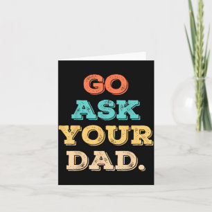 Go Ask Dad Funny Mom Quote Mothers Day Family Card