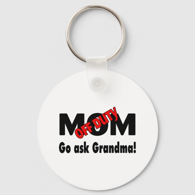 Go Ask Grandma (Off Duty Mom) Keychain (Front)