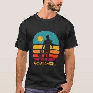Go Ask Mom Daddy Conservative Dad Protective Husba T-Shirt