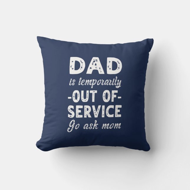 Go ask mom funny fathers day gift for dad throw pillow (Front)