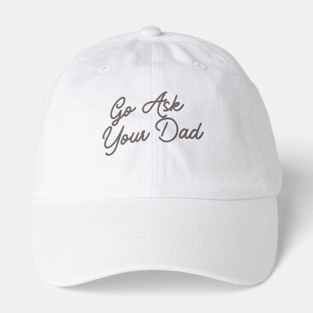 Go Ask Your Dad Funny Mom  Hat (Front)