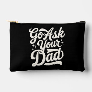 Go Ask Your Dad Funny Mom Mother’s Day Vintage Accessory Pouch