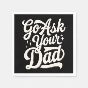 Go Ask Your Dad Funny Mom Mother’s Day Vintage Napkins