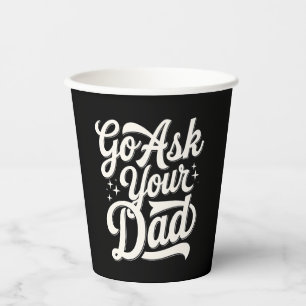 Go Ask Your Dad Funny Mom Mother’s Day Vintage Paper Cups