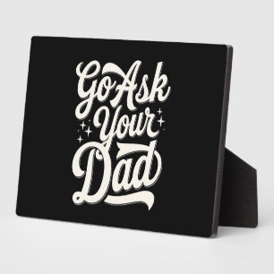 Go Ask Your Dad Funny Mom Mother’s Day Vintage Plaque