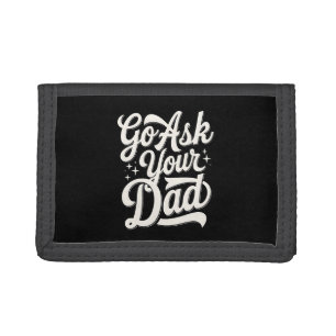 Go Ask Your Dad Funny Mom Mother’s Day Vintage Tri-fold Wallet