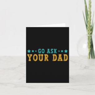 Go Ask Your Dad Mothers Day Funny Saying Humor Quo Card