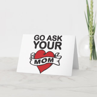 Go ask your mom card