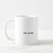 "Go Away" Coffee Mug (Left)