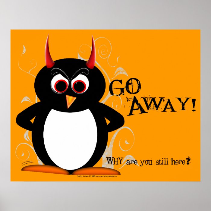 "Go Away" Evil Penguin Poster