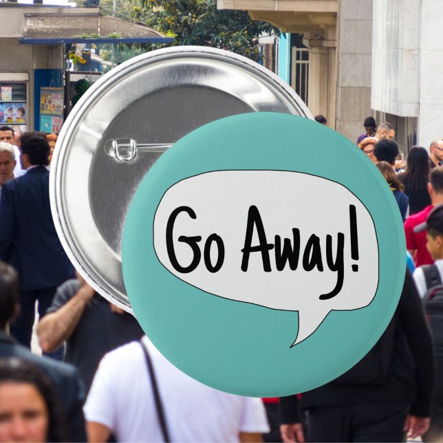 Go Away! Funny Antisocial Introvert Speech Bubble Button (Creator Uploaded)