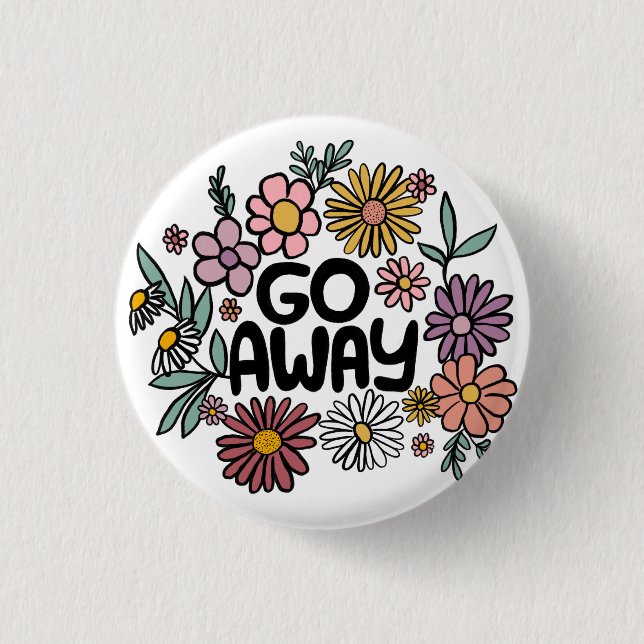 GO AWAY Funny Floral Cute Daisy Hand-Drawn Button (Front)