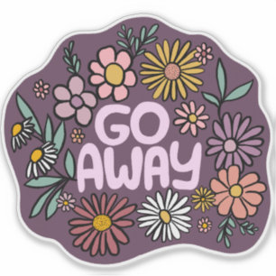 GO AWAY Funny Floral Cute Daisy Hand-Drawn Sticker