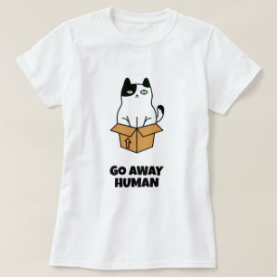 Go Away Human T-Shirt