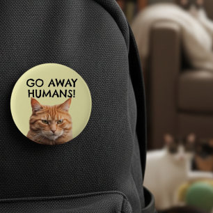Go Away Humans Grumpy Orange Cat Funny Humor Button