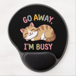 Go away, I'm busy Gel Mouse Pad