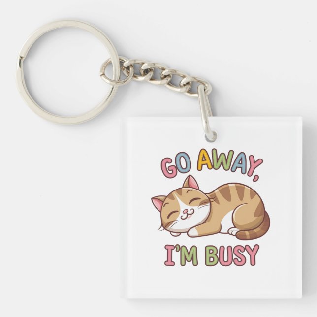 Go away, I'm busy Keychain (Front)