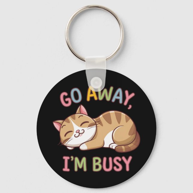 Go away, I'm busy Keychain (Front)