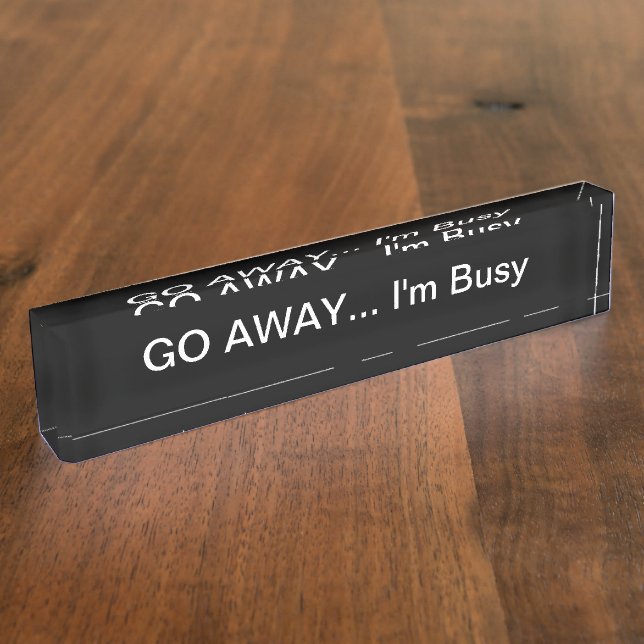 Go Away I'm Busy Office Sign Desk Name Plate (Side)