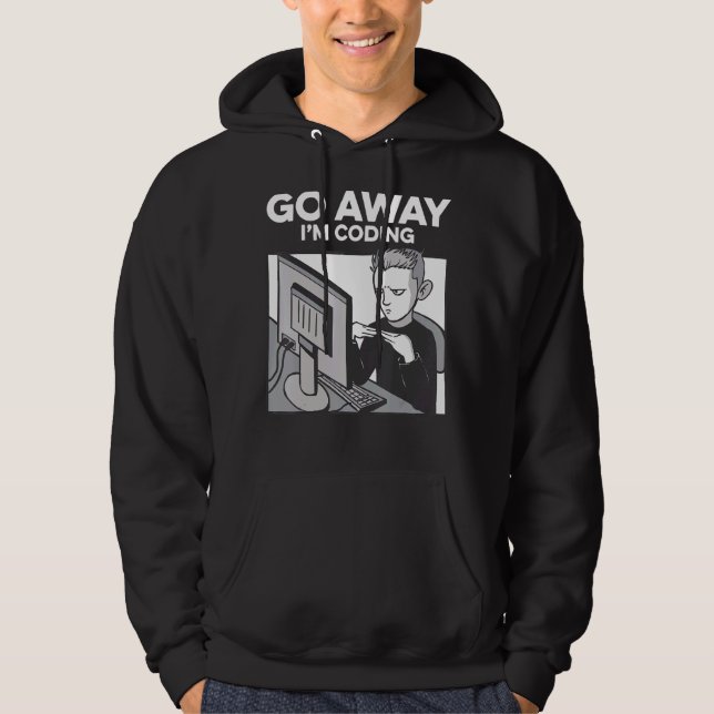 Go Away I'm Coding Programmer Software Developer N Hoodie (Front)