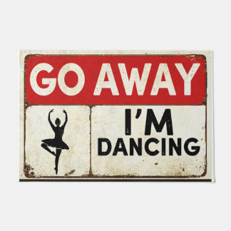 Go Away I'm Dancing Doormat