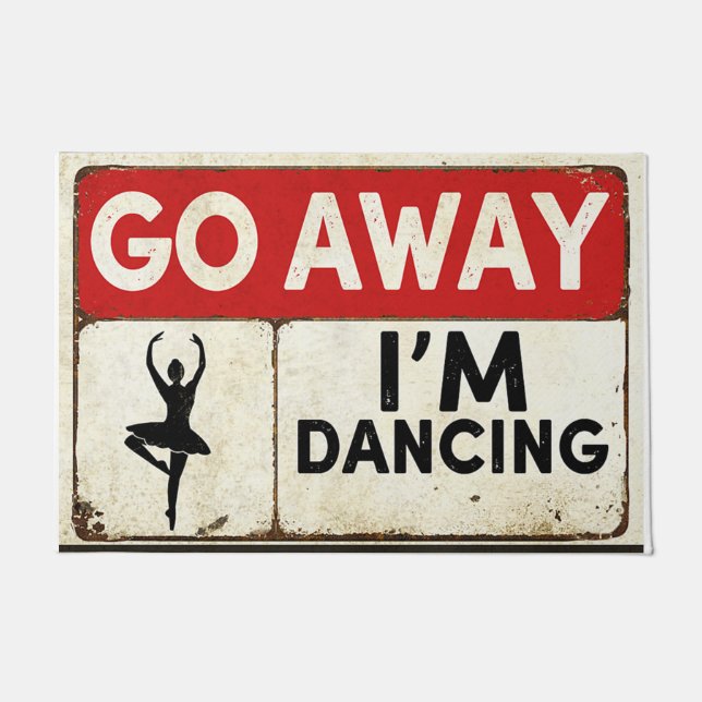 Go Away I'm Dancing Doormat (Front)