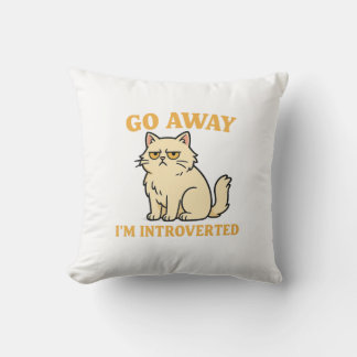Go Away I'm Introverted – Funny Cat Shirt Throw Pillow