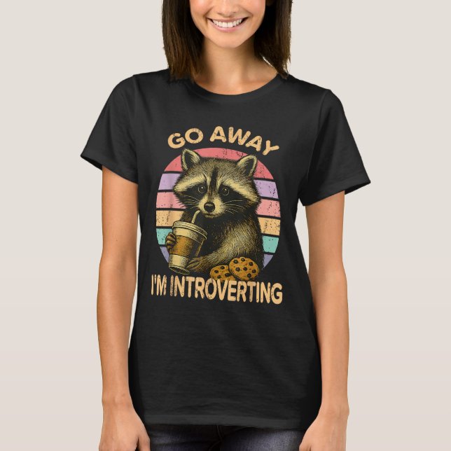 Go Away I'm Introverting Funny Raccoon Sarcastic  T-Shirt (Front)