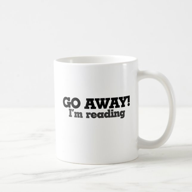 Go Away I'm Reading Coffee Mug (Right)