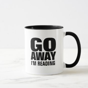 Go Away  I'm Reading Funny Coffee Mugs by AV_Designs at Zazzle