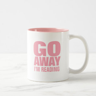Go Away, I'm Reading Funny Coffee Mugs