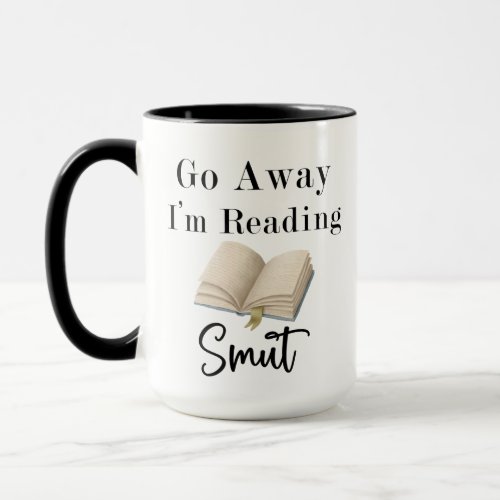 Go Away Im Reading Smut 15oz Coffee Mug 